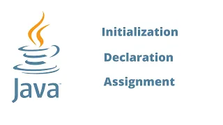 Initialization Declaration and Assignment in JAVA for beginners