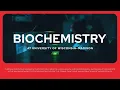 Biochemistry at University of Wisconsin Madison