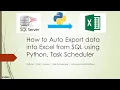 Automatic Export data into Excel from SQL using Python Task Scheduler Data Automation