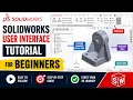 Solidworks User Interface UI Tutorial for beginners