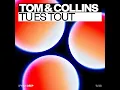 Tu Es Tout - Tom & Collins