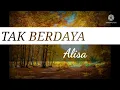 Download Lagu TAK BERDAYA (Meggi Z) - - -Alisa fitri (lirik)