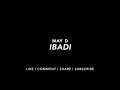 May D - Ibadi (Slowed)