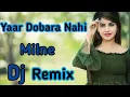 Download Lagu yaar dobara nahi milane song remix bass boosted song remix bass // dj remix bass hard boosted
