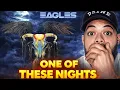 AWESOME FIRST TIME HEARING The Eagles - One Of These Nights REACTION