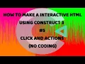 Make A Interactive HTML Using Construct 3 -5 - Click And Actions No Coding