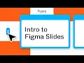 Intro to Figma Slides