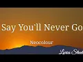 Download Lagu Say You'll Never Go (Lyrics) Neocolours @lyricsstreet5409 #lyrics #opm #neocolours #sayyou'llnevergo