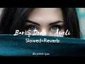 Barış Dede - Aweli  (Slowed+Reverb) Slowed Audio Lyrics