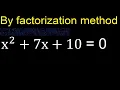 x 2 7x 10 0 Quadratic Equations By Factoring how to solve method solution