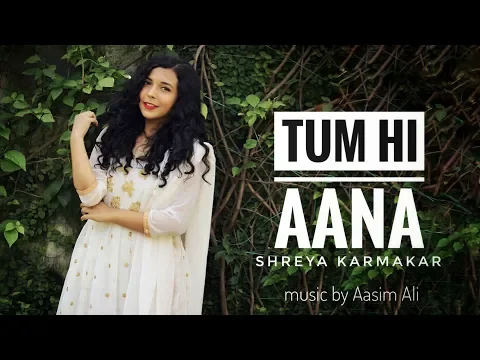 Download MP3 Tum Hi Aana (Cover) | Marjaavaan | Female Version By Shreya Karmakar