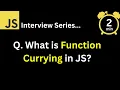 JavaScript Interview - Q What is Function Currying in JavaScript