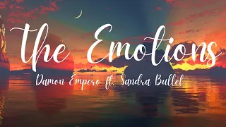 Download Damon Empero ft. Sandra Bullet - The Emotions[lyrics] MP3