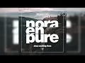 Nora En Pure - Stop Wasting Time