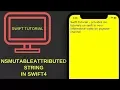 NSMutableAttributedString in swift 4 Xcode 9 2