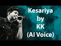 Lagu Kesariya By KK (AI Voice)