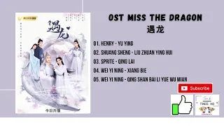  full ost miss the dragon ost 2021 ost