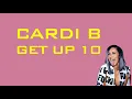 Cardi B - Get Up 10 - LYRICS