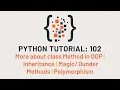 Python Tutorial 102 More about OOP Inheritance Dunder Methods Polymorphism