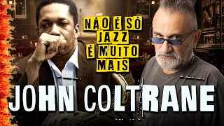 John Coltrane - Não É Só Jazz, É Muito Mais