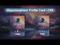 Create a Dynamic Glassmorphism Profile Card with CSS mzcode01