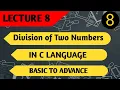 Division of TWO numbers in C programming How to Division in C language Lecture 8