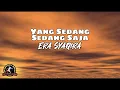Download Lagu Era Syaqira - Yang Sedang-Sedang Saja (Lirik)