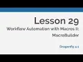 Dragonfly Daily 29 Workflow Automation with Macros II MacroBuilder in Dragonfly 2020