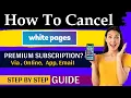 How To Cancel Whitepages Subscription How to cancel whitepages account