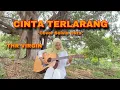 Download Lagu LIRIK LAGU CINTA TERLARANG -THE VIRGIN (Cover akustik by Selvia Okta)