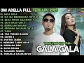 Download Lagu GALA GALA - SIA SIA MENGHARAP CINTAMU - SETIA UNTUK SELAMANYA - OM ADELLA FULL ALBUM TERBARU 2025