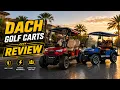 Dach Golf Carts Review 2026 First Impressions Problems