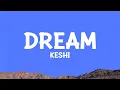 Lagu keshi - Dream (Lyrics)