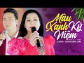 Download Lagu Màu Xanh Kỷ Niệm - Lê Sang \u0026 Dương Hồng Loan | Tuyệt Đỉnh Song Ca Bolero Hay Tê Tái