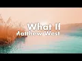 What If | Lyric Video | Matthew West