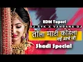 Download Lagu Tola Mati Kodela Nai Aawe Ji Dhire Dhire | EDM Tapori | DJ SYK X VANDANA Shadi Special Song