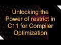 Unlocking the Power of restrict in C11 for Compiler Optimization
