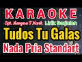 Tudos Tu Galas Karaoke Nada Cowo/Pria/Male|Karaoke Tudos Tu Galas Versi Cowo|Cipt.MangaraT. Manik