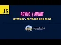 Asynchronous loops in Javascript - using forEach map and for loop JavaScript Explained