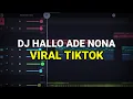 Download Lagu DJ HALLO ADE NONA VIRAL TIKTOK 2023 REMIX FULL BASS