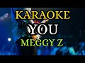 Download Lagu YOU - MEGGY Z ( KARAOKE DANGDUT NADA COWOK + LIRIK )