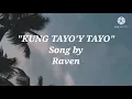 Raven Aviso - Kung tayo'y tayo (Lyrics Video)