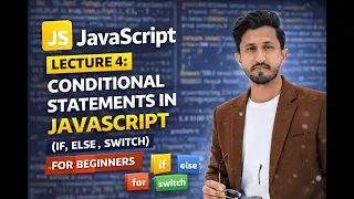 JavaScript Lecture 4 Conditional Statements in JavaScript if else switch