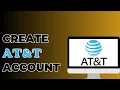 How To Create AT T Account