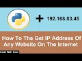 How To Get The IP Address Of Any Website Using Python
