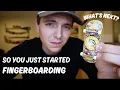 So You Just Started Fingerboarding