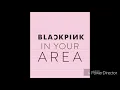 BLACKPINK IN YOUR AREA RINGTONE 📞