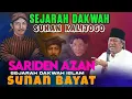 GUS MUWAFIQ TERBARU 2025 SUNAN KALIJOGO MENGAJARKAN AZAN  SARIDEN  DAN SUNAN BAYAT SEJARAH PARA WALI