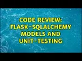 Code Review Flask-SQLAlchemy models and unit-testing