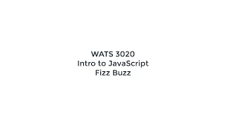WATS-3020-Week-3-Fizzbuzz-Walkthrough